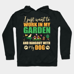 I Just Want To Work In My Garden And Hangout With My Dog Hoodie